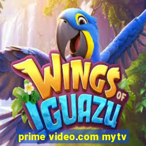 prime video.com mytv