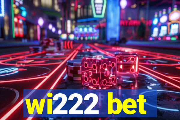 wi222 bet