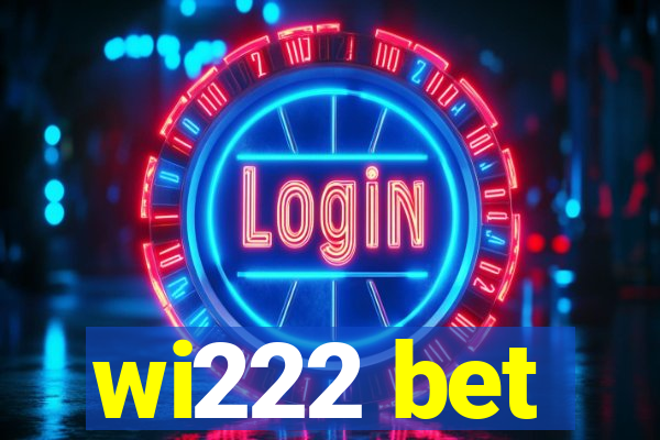 wi222 bet