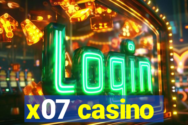 x07 casino