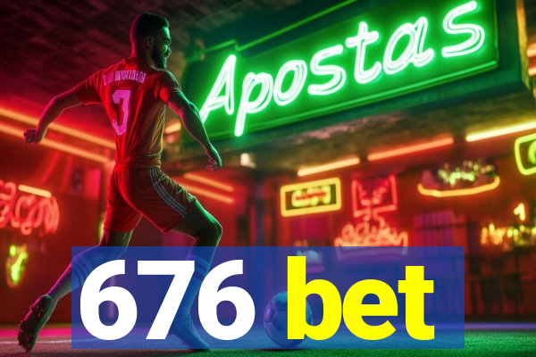 676 bet