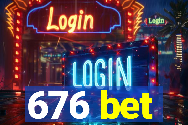 676 bet