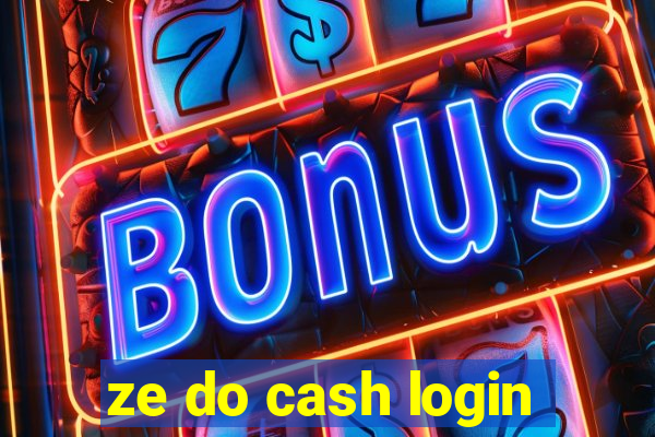 ze do cash login