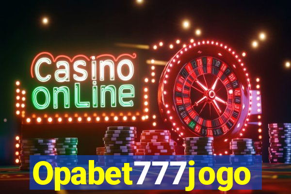 Opabet777jogo