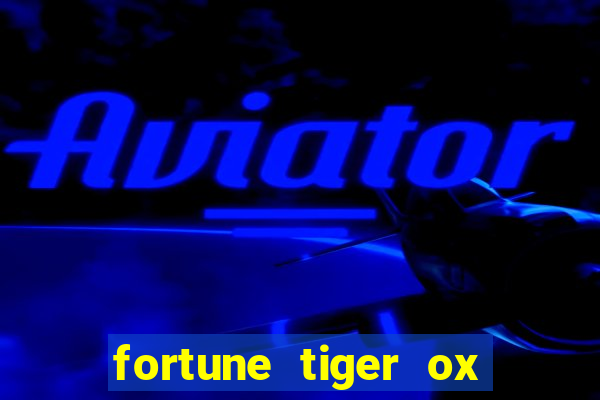 fortune tiger ox demo grátis