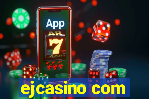 ejcasino com