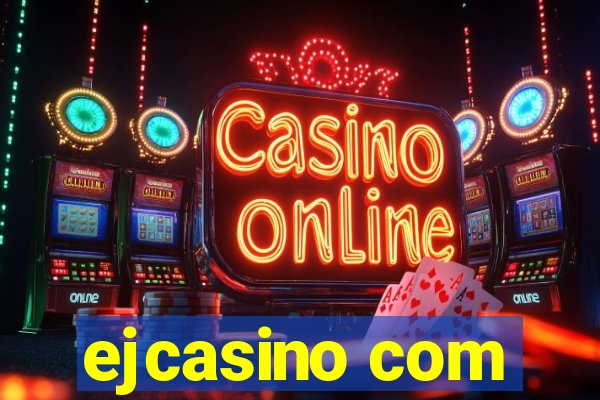 ejcasino com