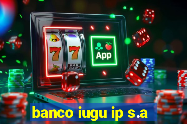 banco iugu ip s.a