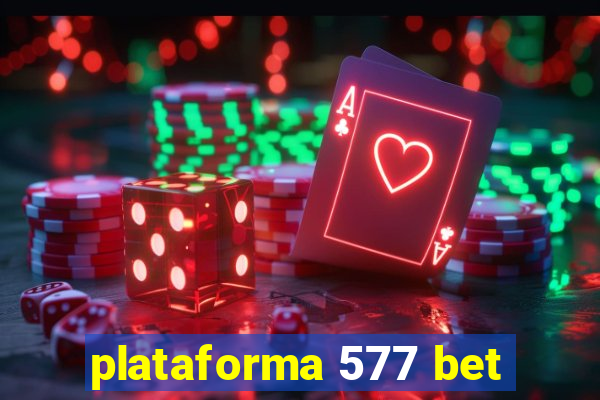 plataforma 577 bet