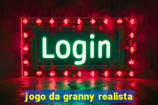 jogo da granny realista