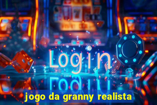 jogo da granny realista