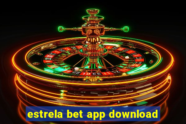 estrela bet app download