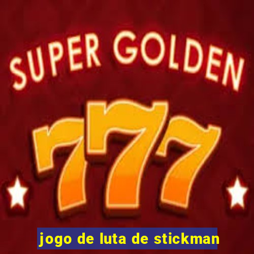 jogo de luta de stickman