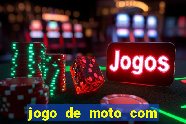 jogo de moto com dinheiro infinito