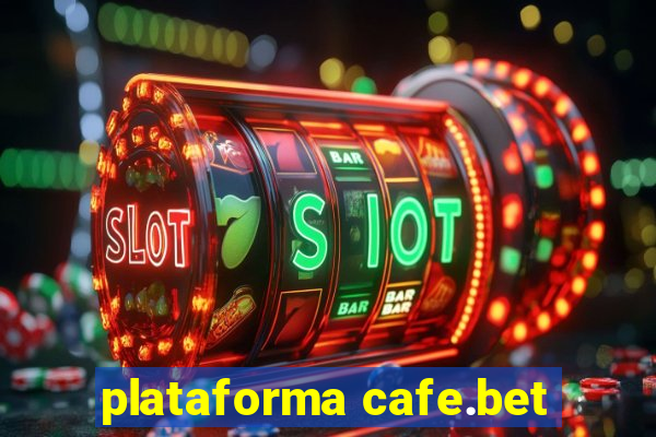 plataforma cafe.bet