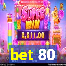 bet 80