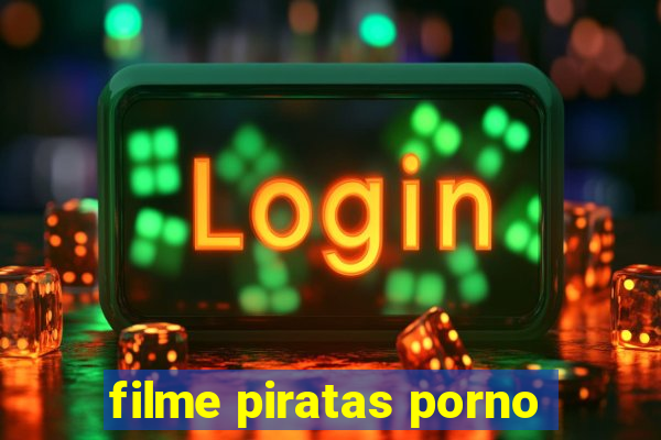 filme piratas porno