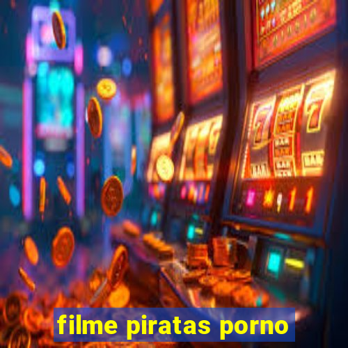 filme piratas porno