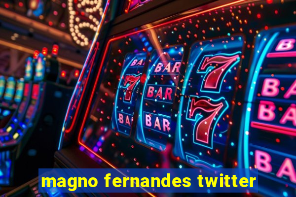 magno fernandes twitter