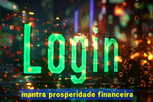 mantra prosperidade financeira