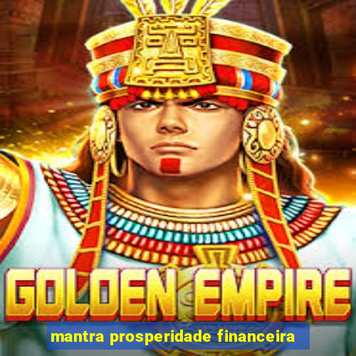 mantra prosperidade financeira