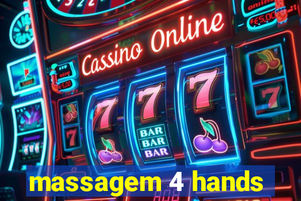 massagem 4 hands