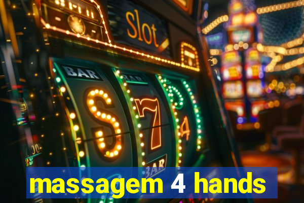 massagem 4 hands