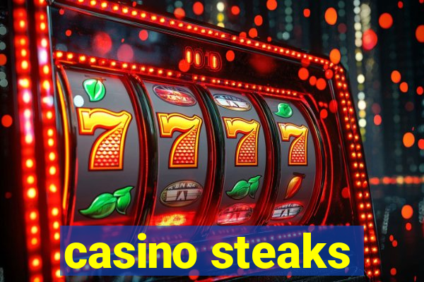 casino steaks