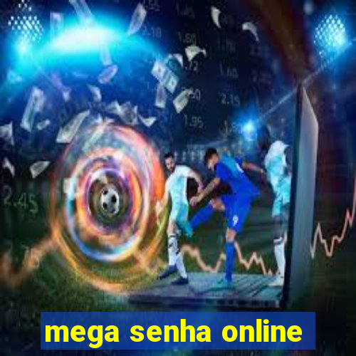 mega senha online