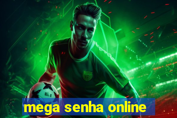 mega senha online