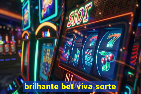 brilhante bet viva sorte