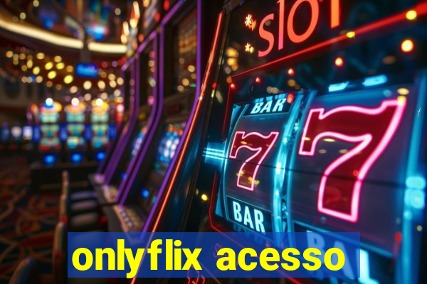 onlyflix acesso