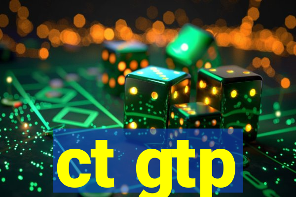 ct gtp