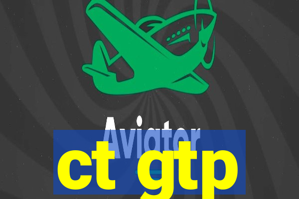 ct gtp