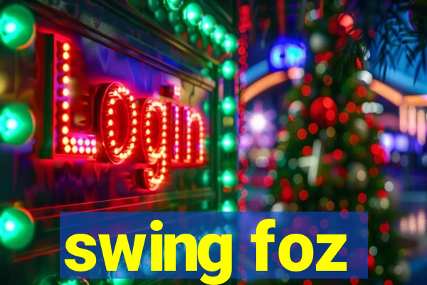 swing foz