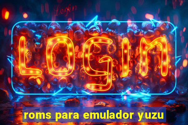 roms para emulador yuzu