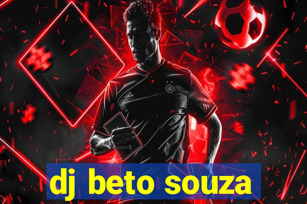 dj beto souza