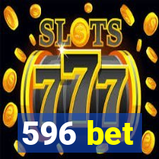 596 bet