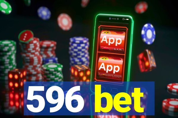 596 bet