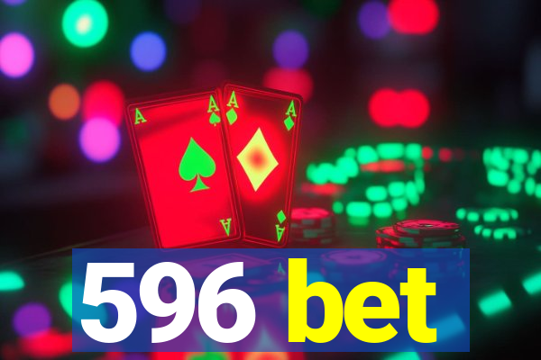 596 bet