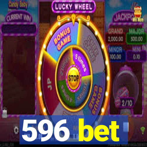 596 bet