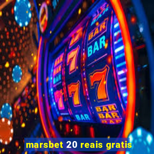 marsbet 20 reais gratis