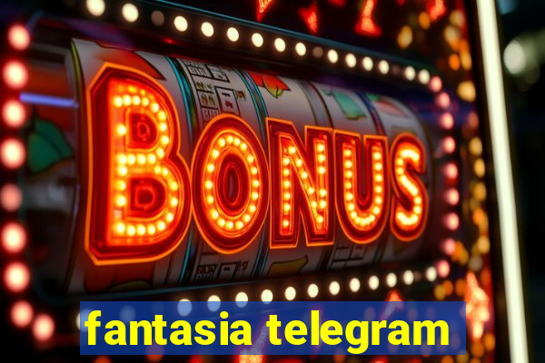 fantasia telegram