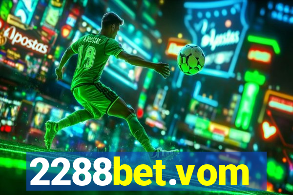 2288bet.vom