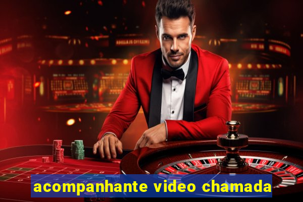 acompanhante video chamada