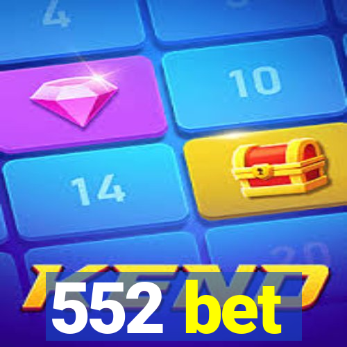 552 bet