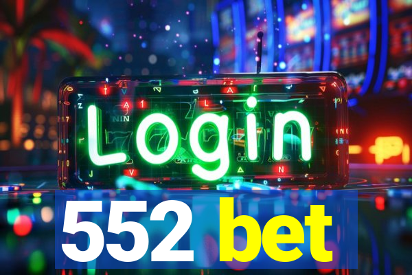 552 bet