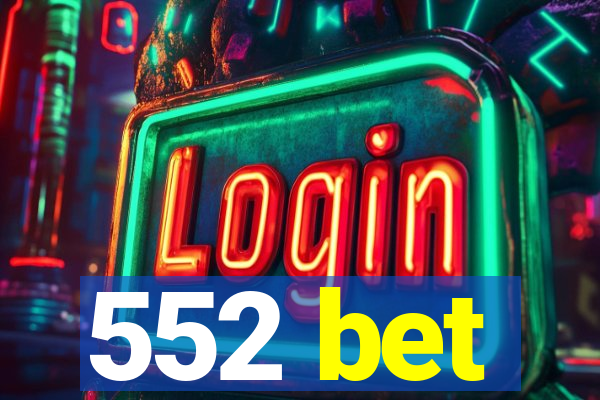 552 bet