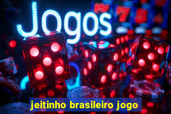 jeitinho brasileiro jogo