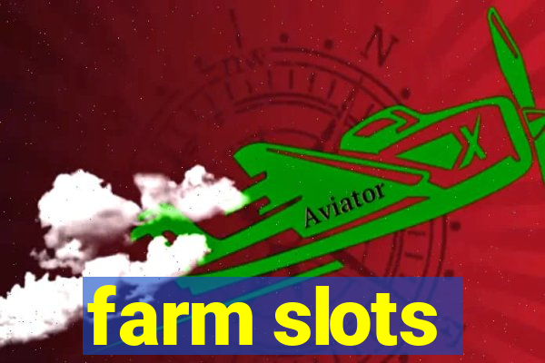 farm slots